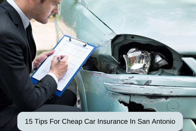15 Tips For Cheap Car Insurance In San Antonio